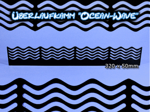 Ocean Wave Überlaufkamm 320 x 50 mm